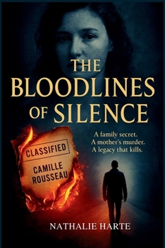 The Bloodlines of Silence: A family secret. A mother’s murder. A legacy that kills.