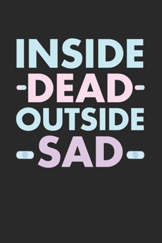 Paperback Inside Dead Outside Sad: Notebook A5 for Anime Merch, Yami Kawaii and Pastel Goth Lover I A5 (6x9 inch.) I Gift I 120 pages I Dotted I Dot Grid Book