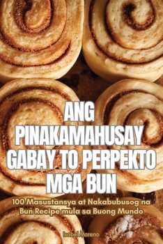 Paperback Ang Pinakamahusay Gabay to Perpekto MGA Bun [Philippine (Other)] Book