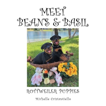 Paperback Meet Beans and Basil: Rottweiler Puppies Book