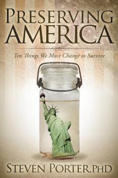 Paperback Preserving America: Ten Things We Must Change to Survive Book