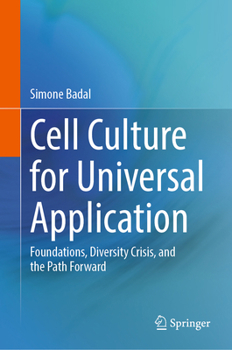 Hardcover Cell Culture for Universal Application: Foundations, Diversity Crisis, and the Path Forward Book