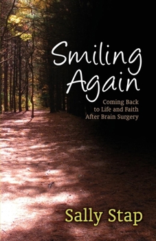 Paperback Smiling Again: Coming Back to Life and Faith After Brain Surgery Book