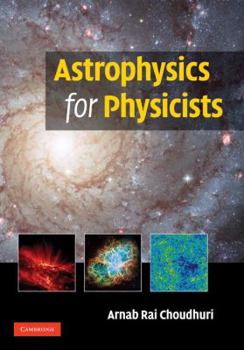 Hardcover Astrophysics for Physicists Book