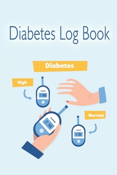 Diabetes Log Book: Blood Glucose Log Book; Daily Record Book For Tracking Glucose Blood Sugar Level; Diabetic Health Journal; Medical Diary, Organizer & Logbook For 2 Years