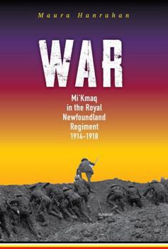 Paperback War: Mi'Kmaq in the Royal Newfoundland Regiment 1914-1918 Book