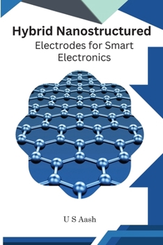 Paperback Hybrid Nanostructured Electrodes For Smart Electronics Book
