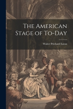 Paperback The American Stage of To-day Book
