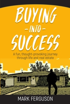 Paperback Buying Into Success: A fun, thought-provoking journey through life and real estate. Book