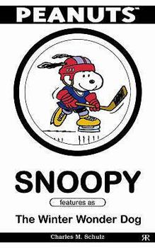 Snoopy Features as the Winter Wonder Dog - Book #3 of the Snoopy Stars / Snoopy Features