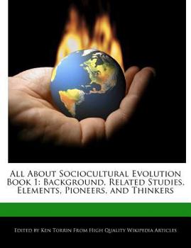 All about Sociocultural Evolution Book : Background, Related Studies, Elements, Pioneers, and Thinkers