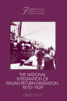 The National Integration of Italian Return Migration, 18701929 - Book  of the Interdisciplinary Perspectives on Modern History