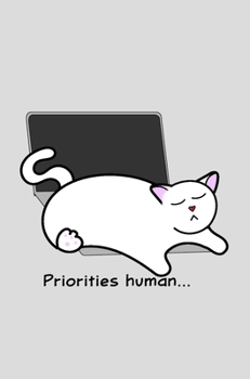 Hardcover Catlover's Notebook - Blank Lined Pages - Priorities Human: Notebook for Catlovers - Cat Laptop Book