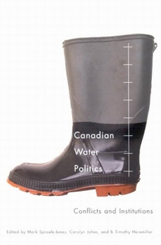 Paperback Canadian Water Politics: Conflicts and Institutions Book