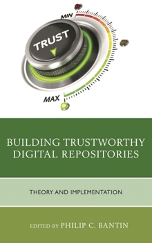 Paperback Building Trustworthy Digital Repositories: Theory and Implementation Book