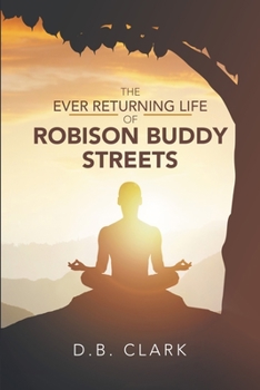 Paperback The Ever Returing Life of Robison Buddy Streets Book