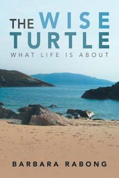 Paperback The Wise Turtle: What Life Is About Book