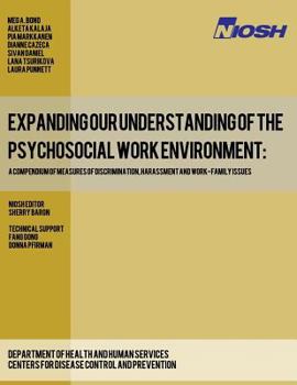 Paperback Expanding Our Understanding of the Psychosocial Work Environment: A Compendium of Measures of Discrimination, Harassment and Work-Family Issues Book