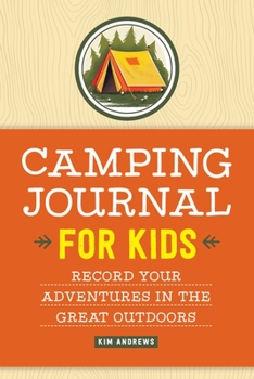 Paperback Camping Journal for Kids: Record Your Adventures in the Great Outdoors Book