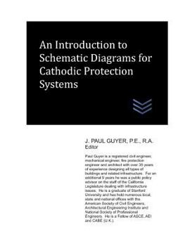 Paperback An Introduction to Schematic Diagrams for Cathodic Protection Systems Book
