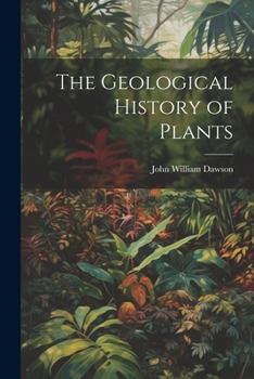 Paperback The Geological History of Plants Book