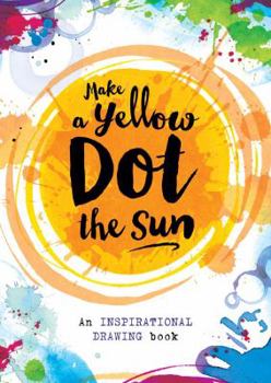 Paperback Make a Yellow Dot the Sun Book