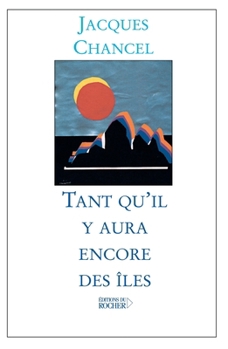 Paperback Tant qu' il y aura encore des îles [French] Book