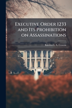 Paperback Executive Order 1233 and Its Prohibition on Assassinations Book
