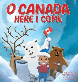 Hardcover O Canada, Here I Come ! Book