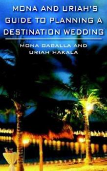 Paperback Mona and Uriah's Guide to Planning a Destination Wedding Book