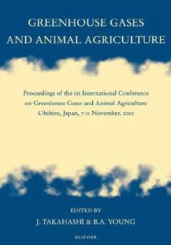 Hardcover Greenhouse Gases and Animal Agriculture: Proceedings of the 1st International Conference on Greenhouse Gases and Animal Agriculture, Obihiro, Japan, 7 Book