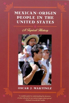 Paperback Mexican-Origin People in the United States: A Topical History Book