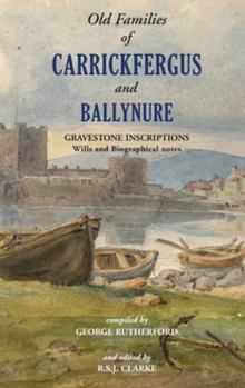 Co. Antrim Gravestone Inscriptions: Old Families of Carrickfergus and Ballynure