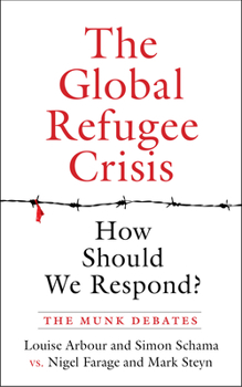 Paperback The Global Refugee Crisis: How Should We Respond?: The Munk Debates Book
