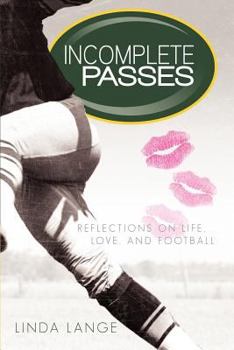 Paperback Incomplete Passes: Reflections on Life, Love, and Football Book