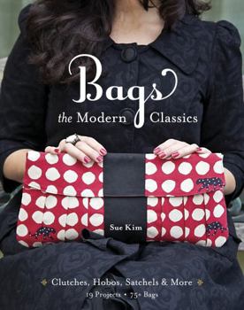 Paperback Bags: The Modern Classics: Clutches, Hobos, Satchels & More [With Pattern(s)] Book