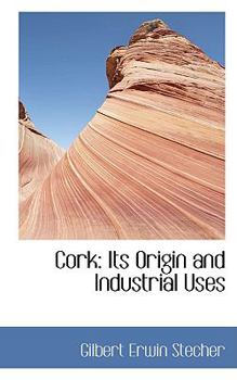 Paperback Cork: Its Origin and Industrial Uses Book