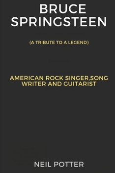 Bruce Springsteen: American rock singer,song writer and guitarist (BIOGRAPHY OF THE RICH AND FAMOUS) B0CMC5969L Book Cover