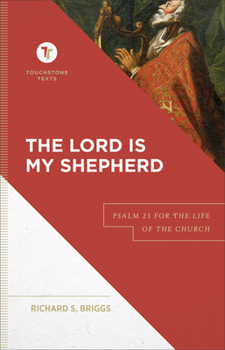 Hardcover The Lord Is My Shepherd: Psalm 23 for the Life of the Church Book