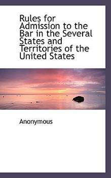 Paperback Rules for Admission to the Bar in the Several States and Territories of the United States Book