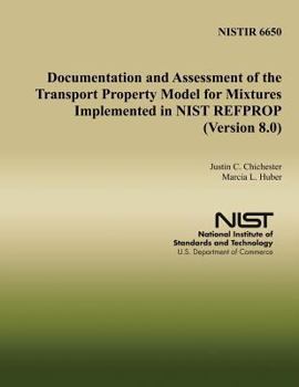 Paperback Documentation and Assessment of the Transport Property Model for Mixtures Implemented in NIST REFPROP (Version 8.0) Book