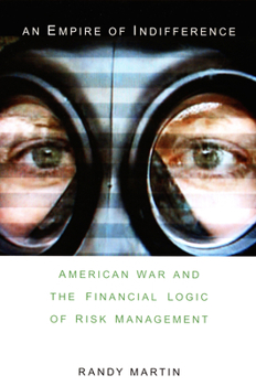 Paperback An Empire of Indifference: American War and the Financial Logic of Risk Management Book