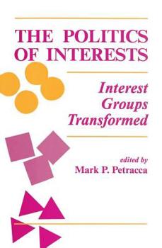 Paperback The Politics of Interests: Interest Groups Transformed Book
