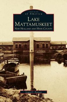 Hardcover Lake Mattamuskeet: New Holland and Hyde County Book