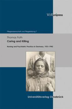 Hardcover Caring and Killing: Nursing and Psychiatric Practice in Germany, 1931-1943 Book