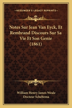 Paperback Notes Sur Jean Van Eyck, Et Rembrand Discours Sur Sa Vie Et Son Genie (1861) [French] Book