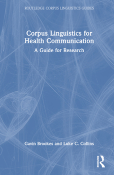 Hardcover Corpus Linguistics for Health Communication: A Guide for Research Book