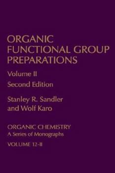 Hardcover Organic Functional Group Preparations: Organic Chemistry a Series of Monographs Book