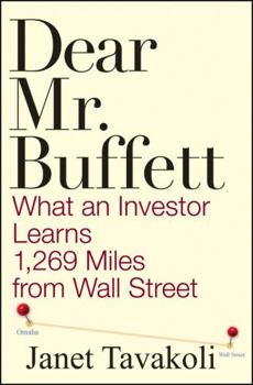 Hardcover Dear Mr. Buffett: What an Investor Learns 1,269 Miles from Wall Street Book