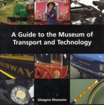 A Guide to the Museum of Transport and Technology, Glasgow